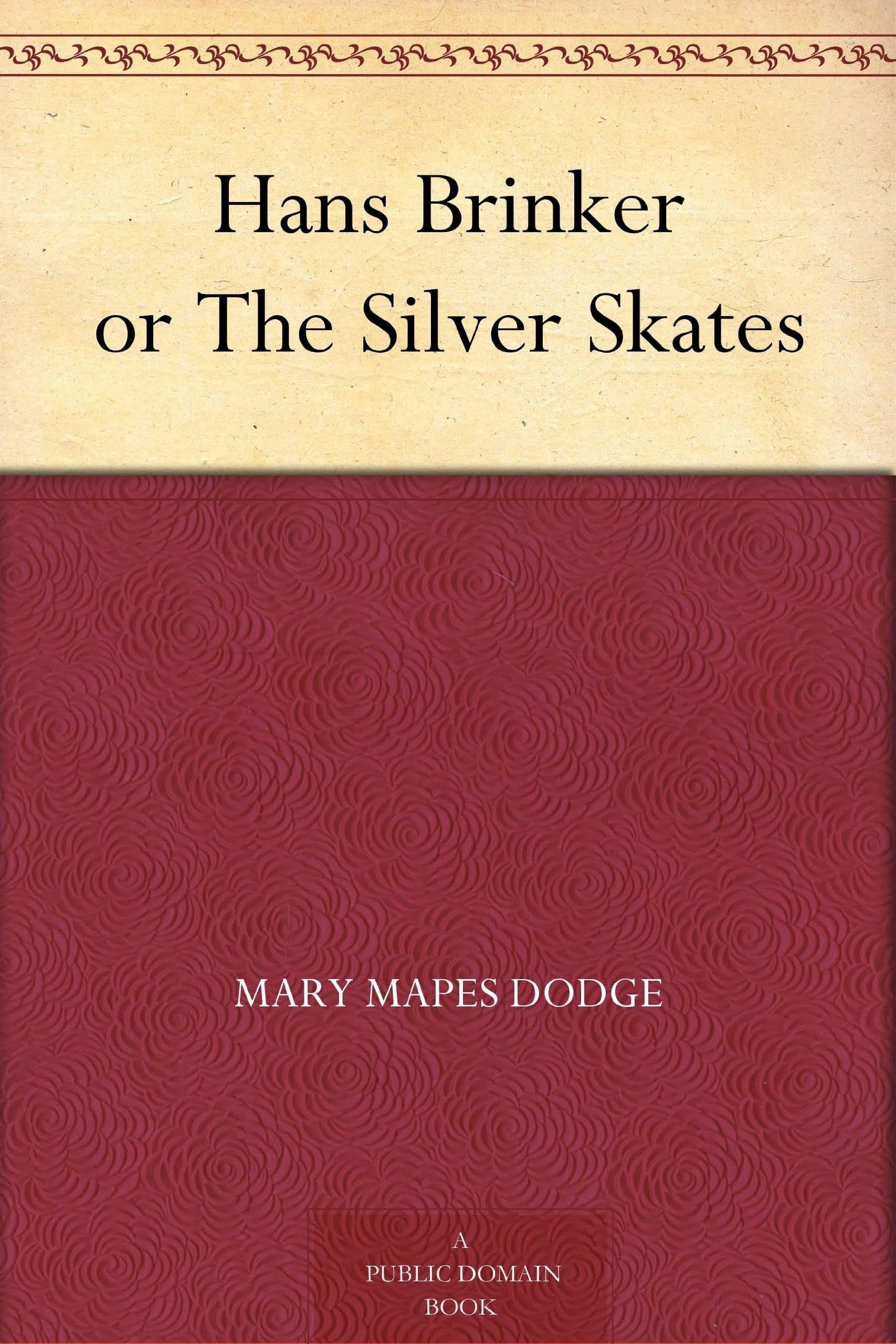 Hans Brinker Or the Silver Skates