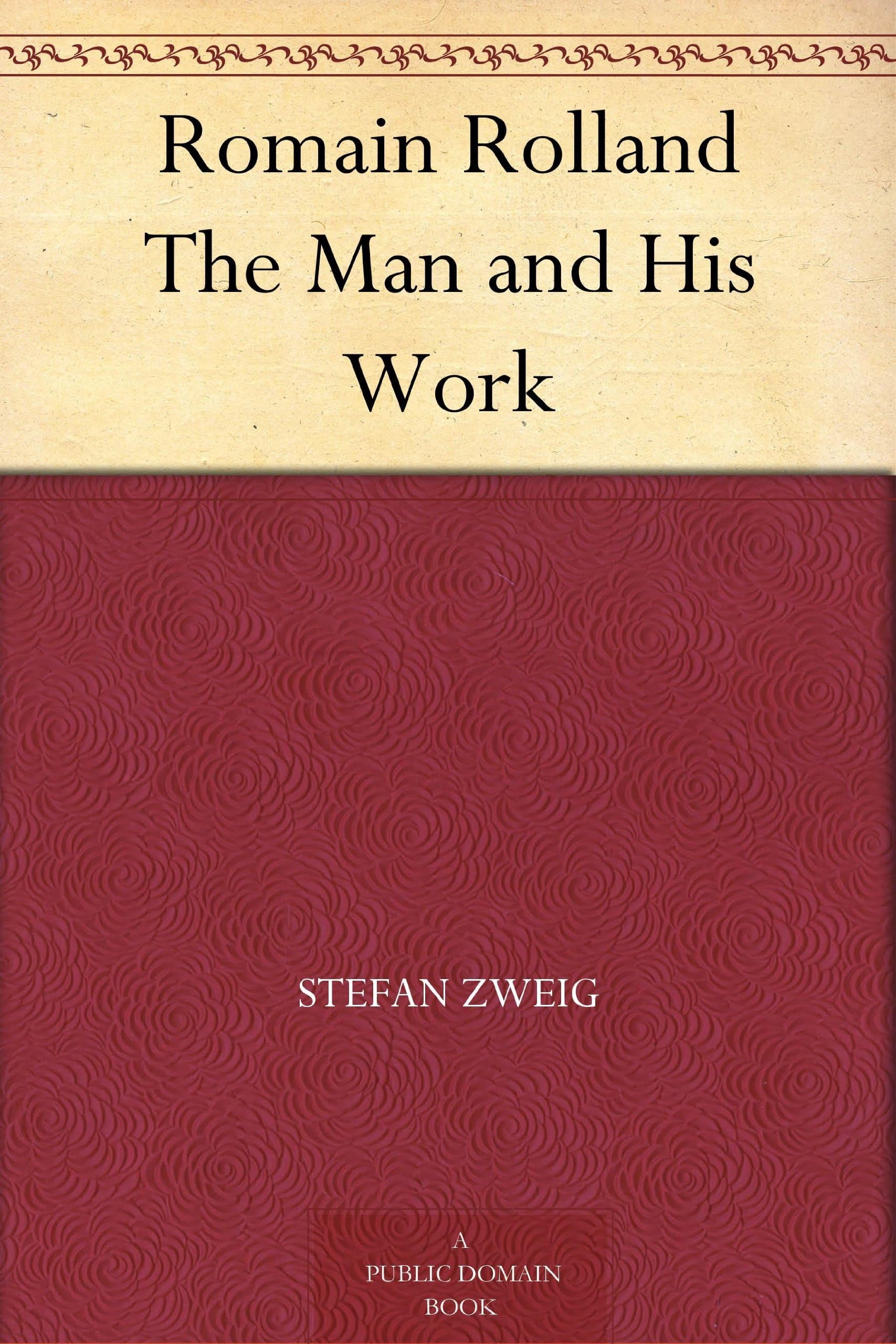 Romain Rolland The Man and His Work