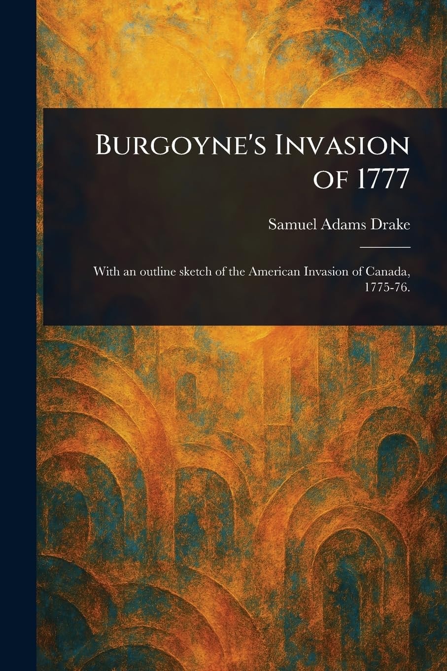 Burgoyne's Invasion Of 1777