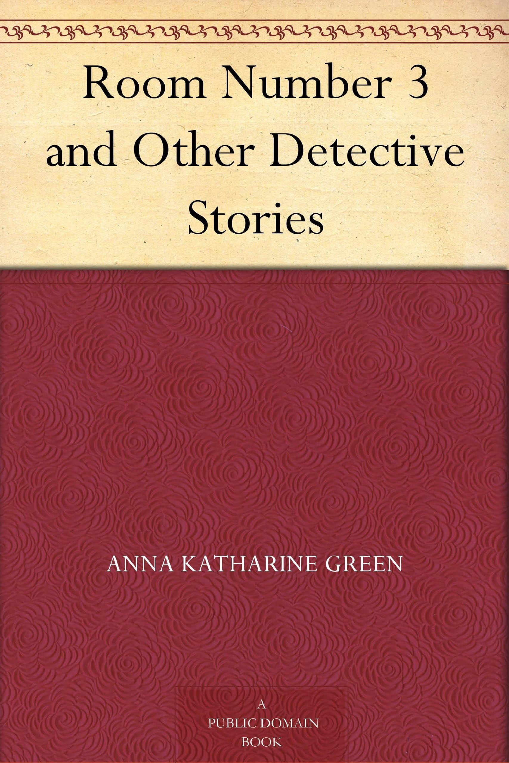 Room Number 3, and Other Detective Stories