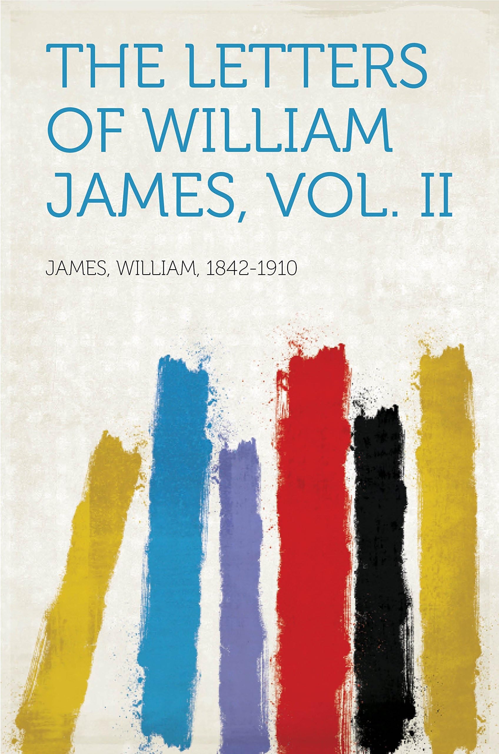 The Letters of William James