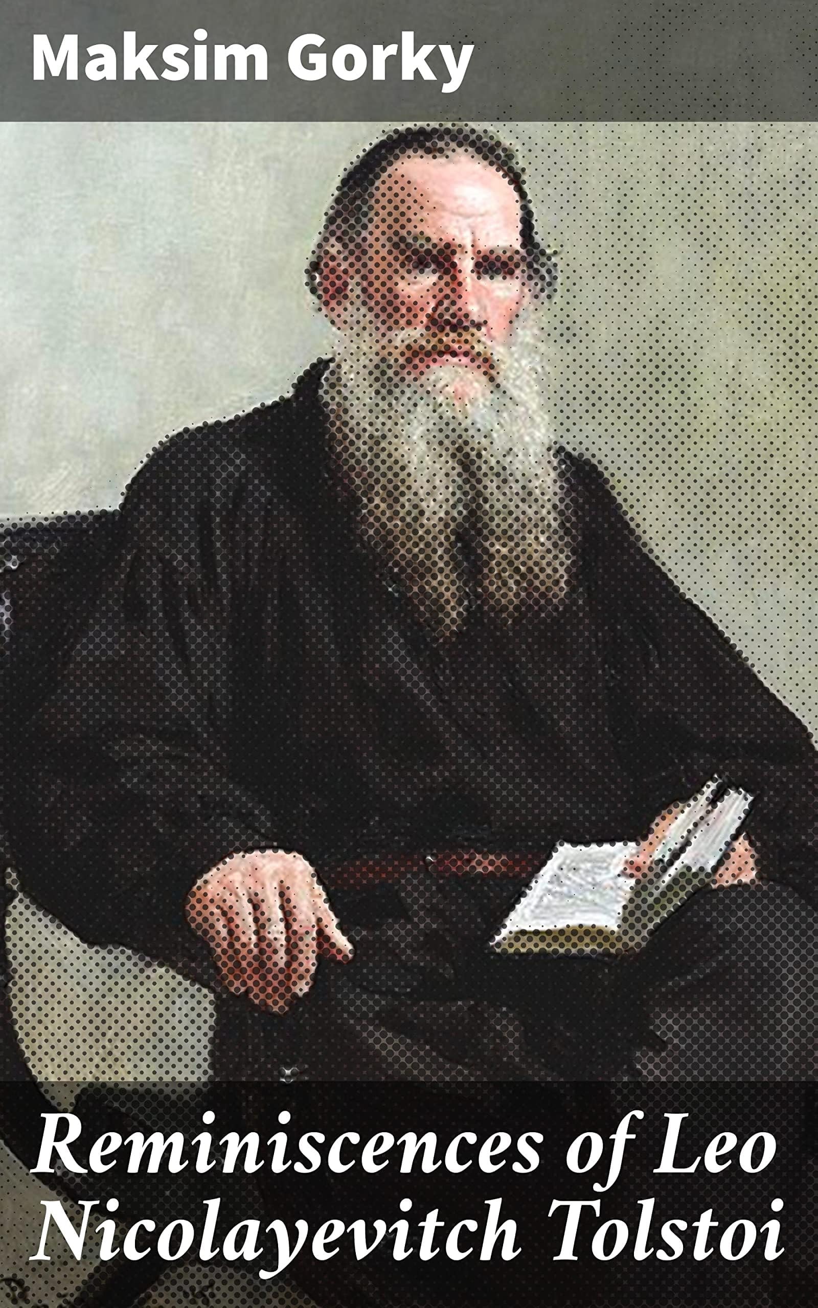 Reminiscences of Leo Nicolayevitch Tolstoi