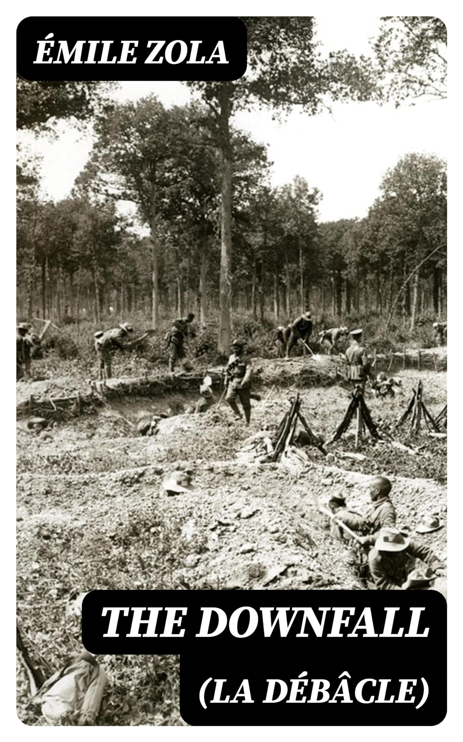 The Downfall (La Débâcle) a Story of the Horrors of War