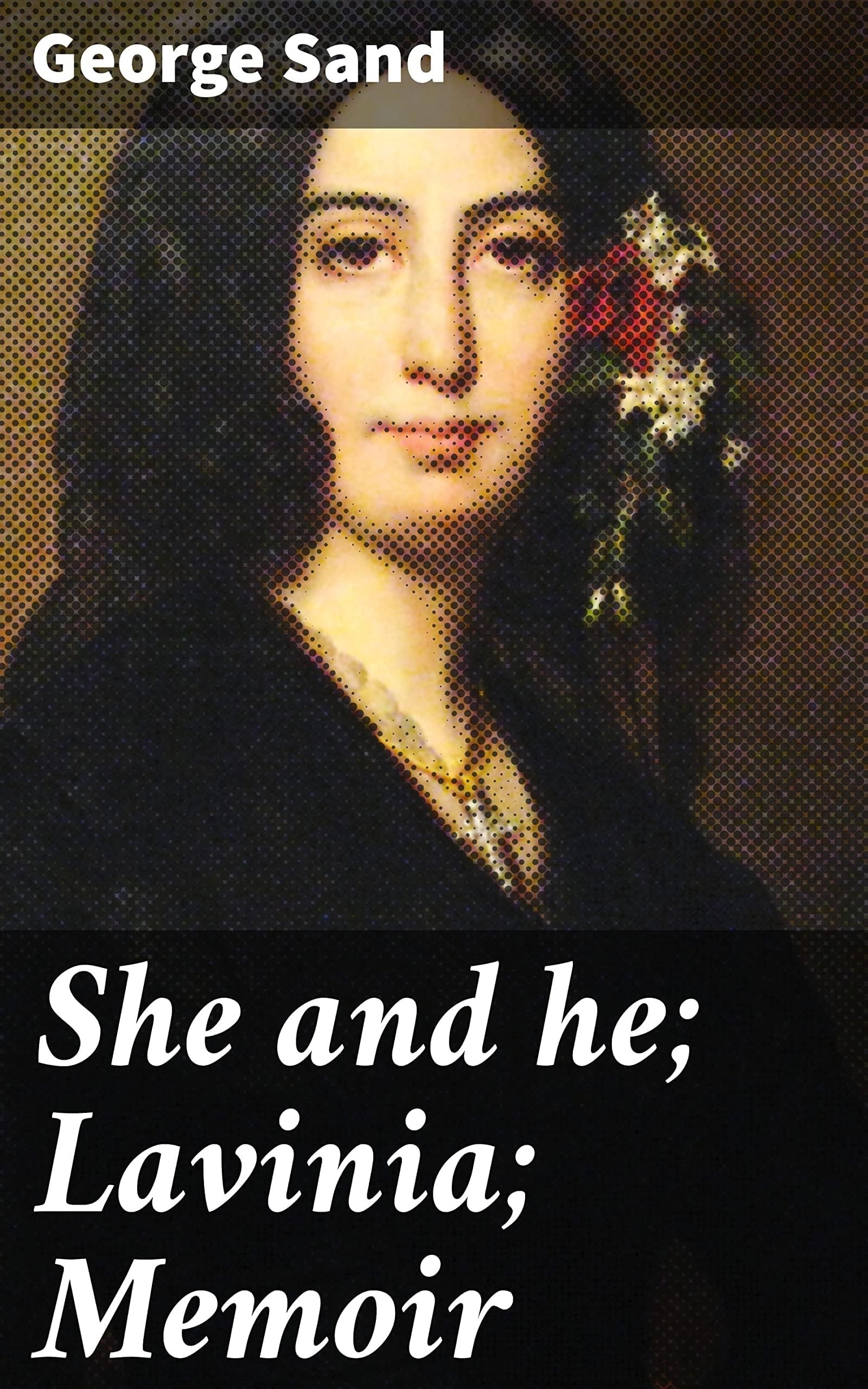 She and He; Lavinia; Memoir