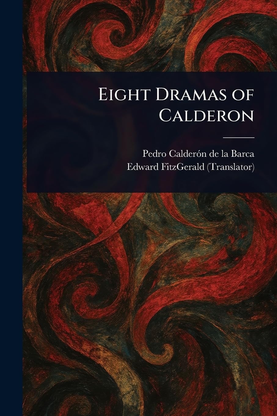 Eight Dramas Of Calderon