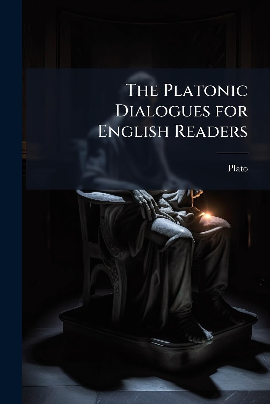 The Platonic Dialogues for English Readers