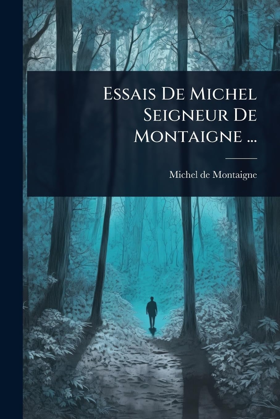 Essais de Michel, Seigneur de Montaigne (Nouvelle Édition) (Éd.1602)