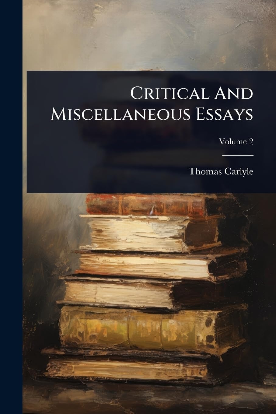Critical and Miscellaneous Essays