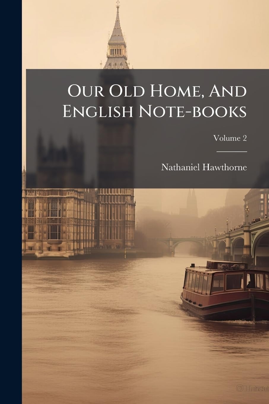 Our Old Home, and English Note-Books
