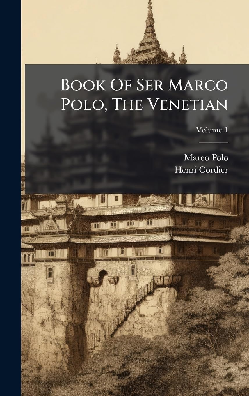 Book of Ser Marco Polo, the Venetian