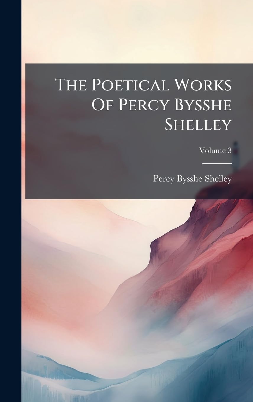 The Poetical Works of Percy Bysshe Shelley