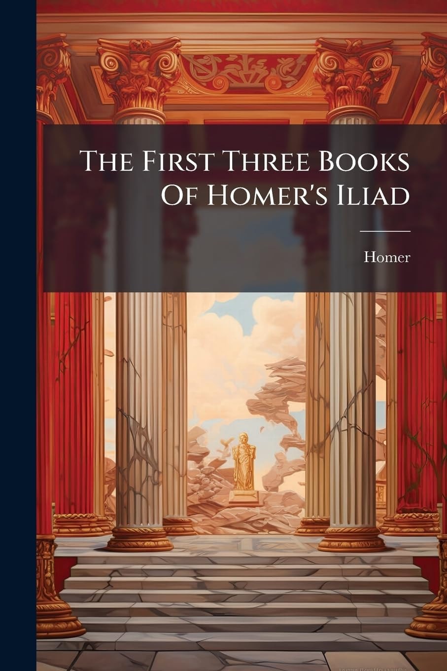 The First Three Books of Homer's Iliad