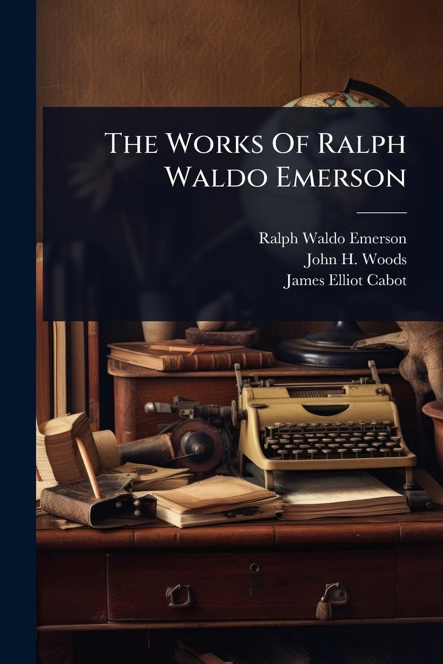 The Works of Ralph Waldo Emerson