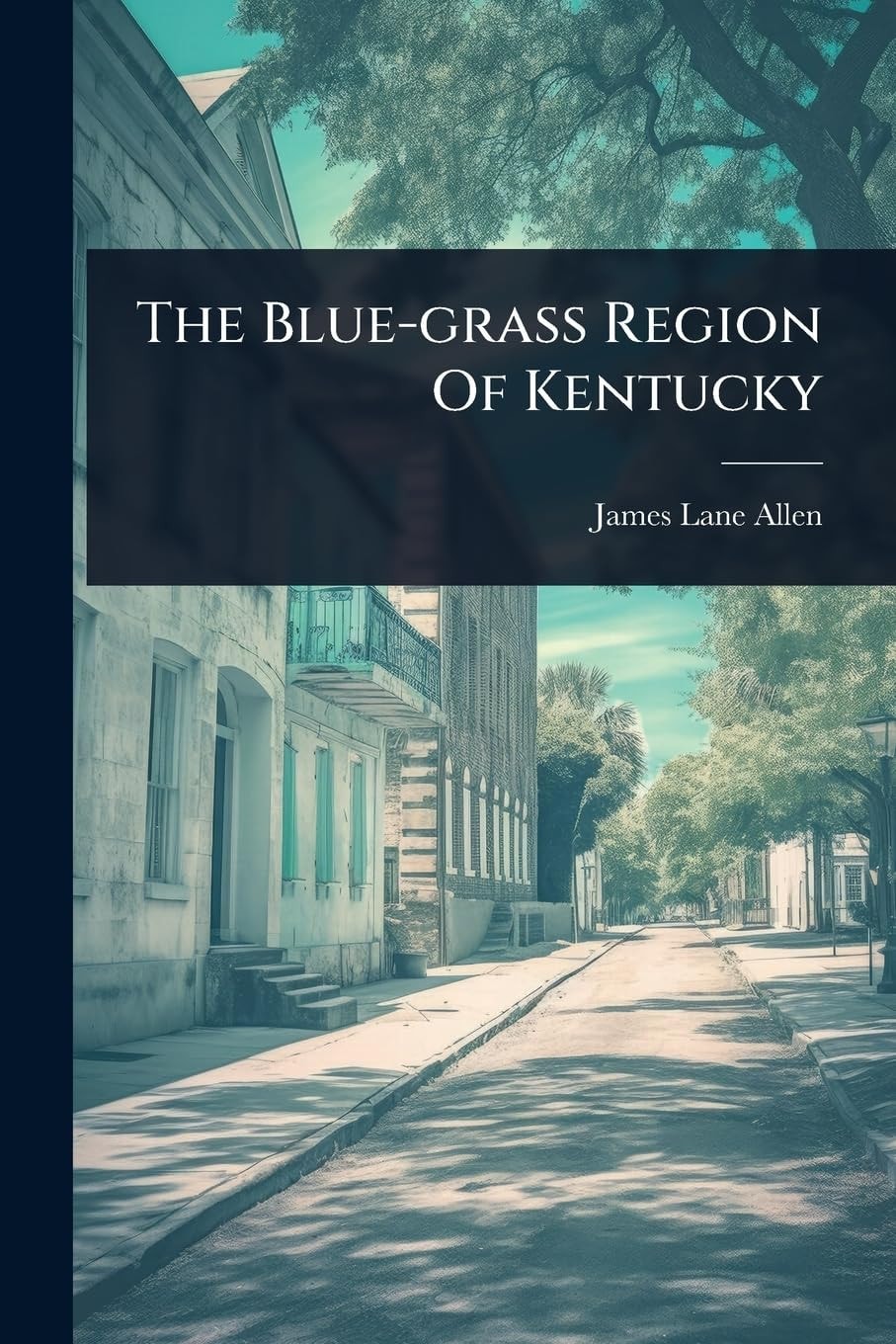 The Blue-Grass Region of Kentucky