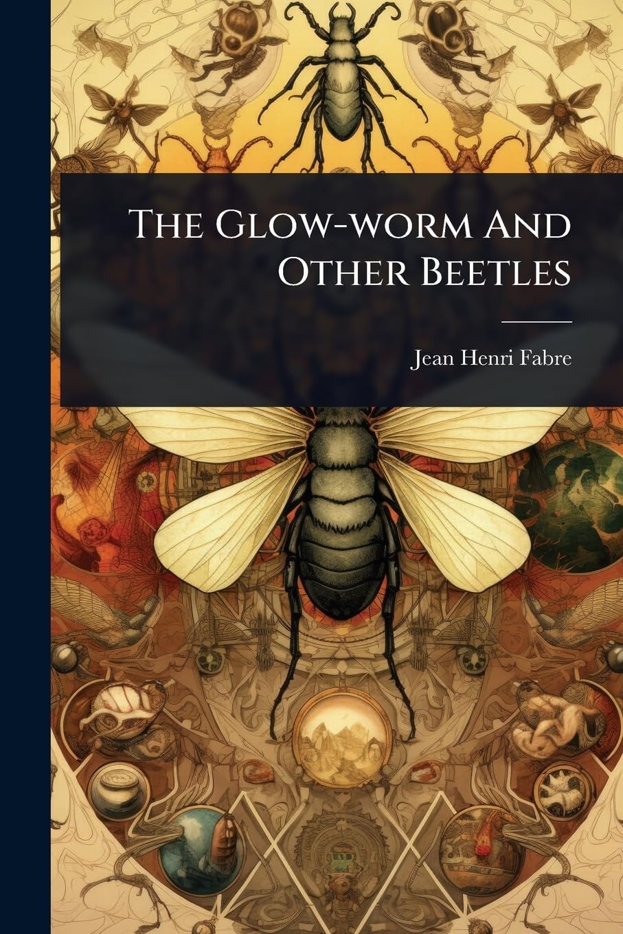 The Glow-Worm and Other Beetles