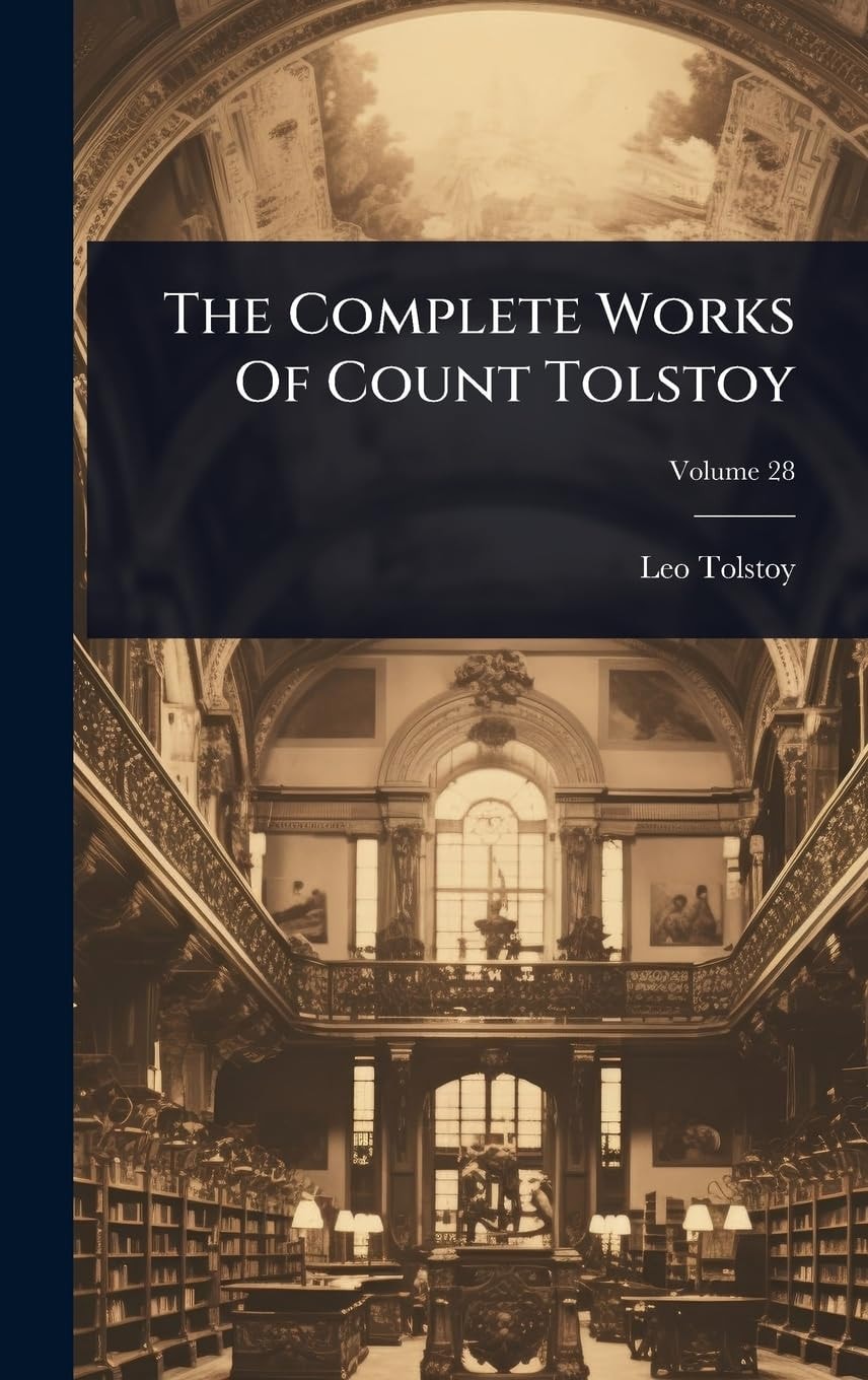 The Complete Works Of Count Tolstoy