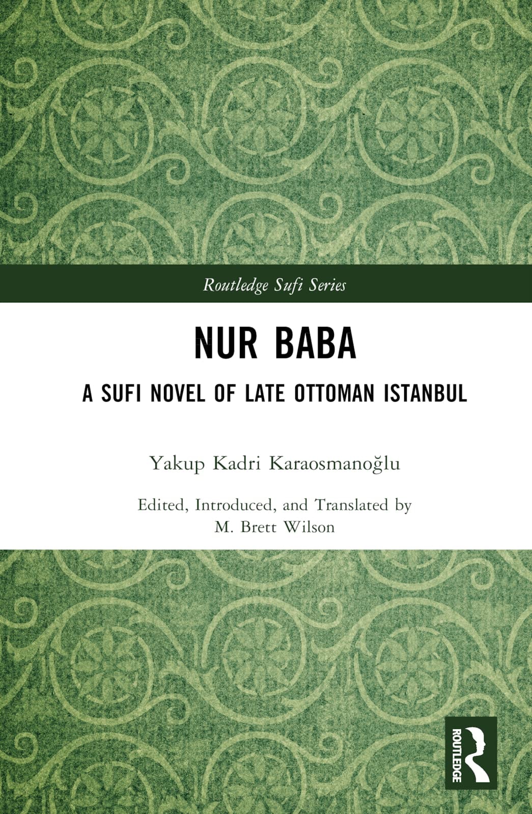 Nur Baba A Sufi Novel of Late Ottoman Istanbul