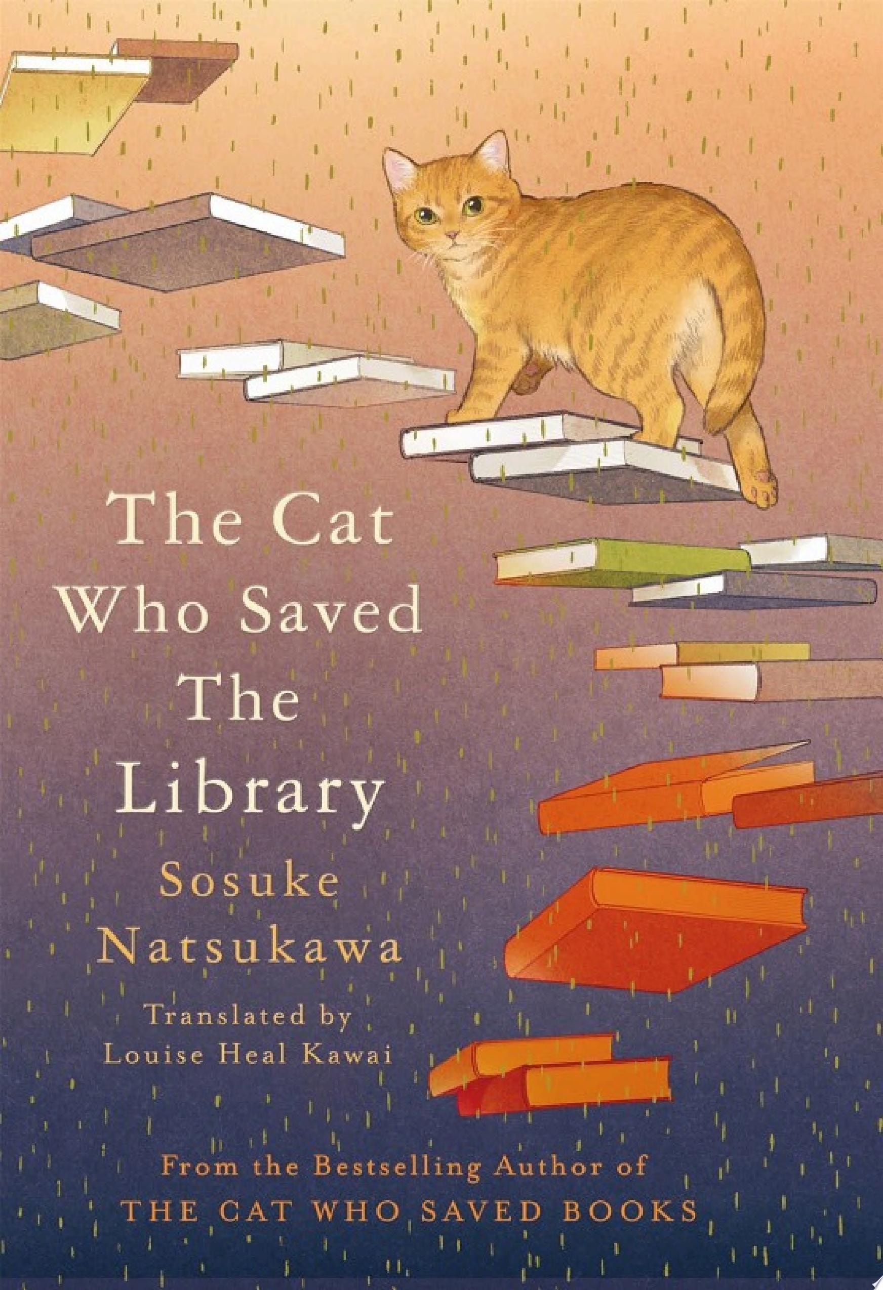 The Cat Who Saved the Library Curl up with the feel-good new book in the bestselling Japanese series