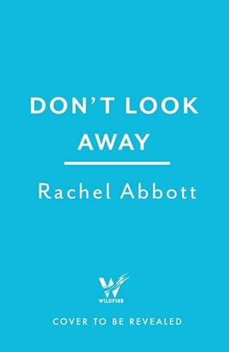 Don't Look Away the pulse-pounding thriller from the queen of the page turner