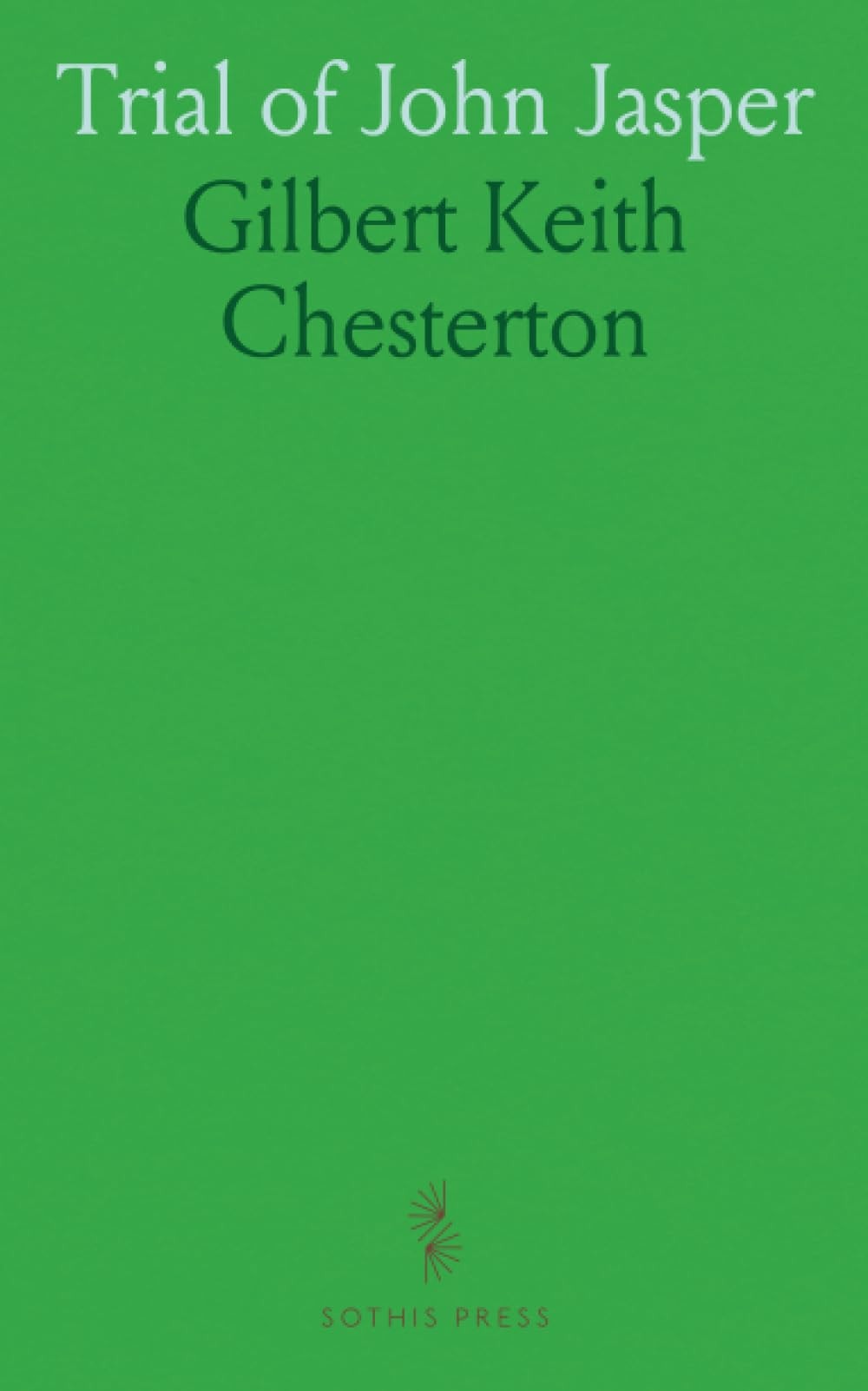 Trial of John Jasper Lay Precentor of Cloisterham Cathedral in the County of Kent, for the Murder of Edwin Drood, Engineer (Classic Reprint)