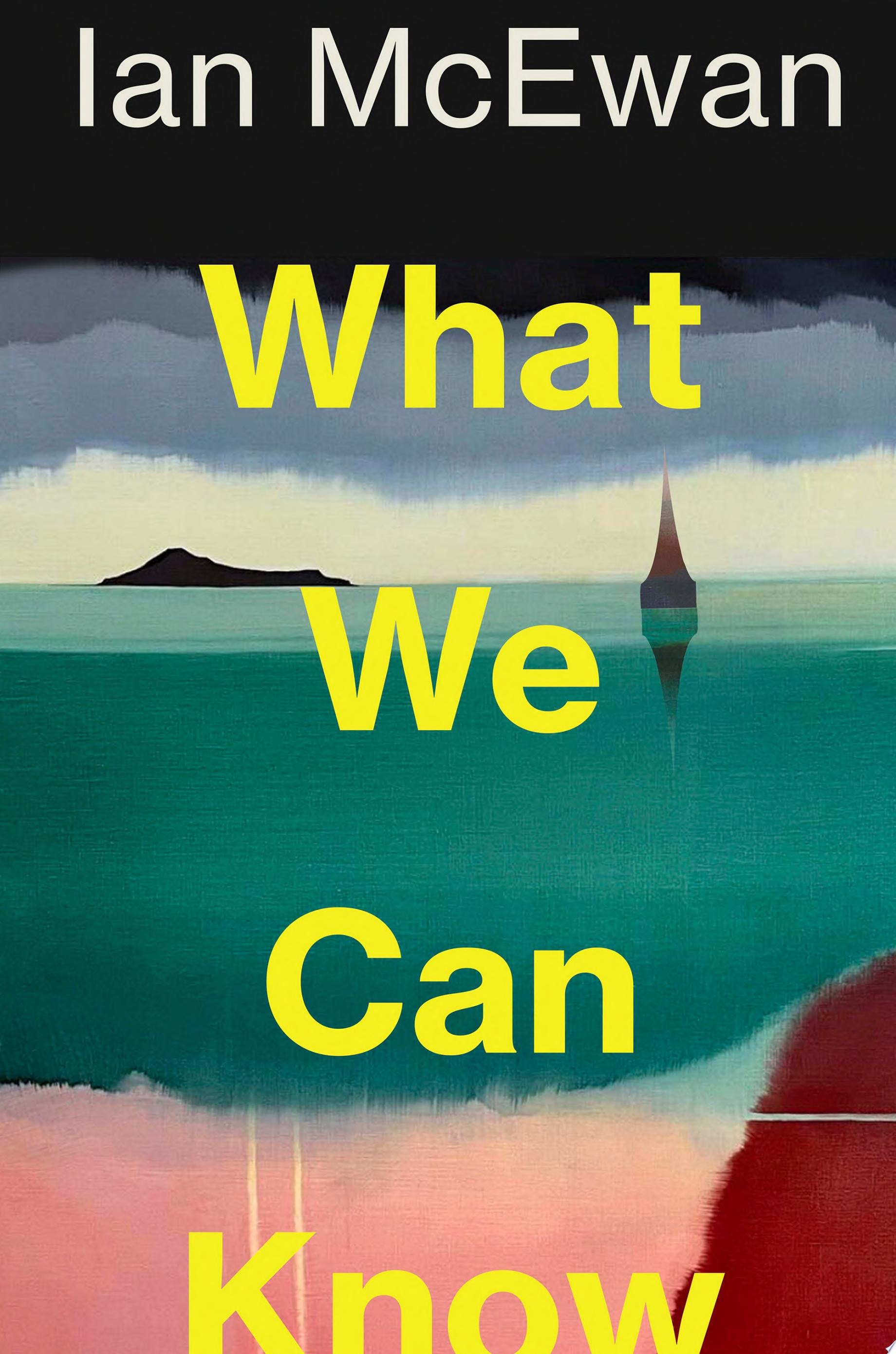 What We Can Know A Novel