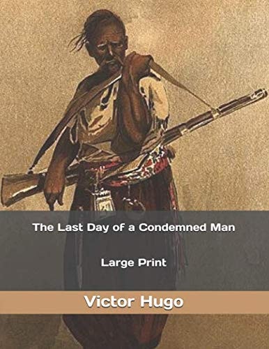 The Last Day of a Condemned Man Large Print