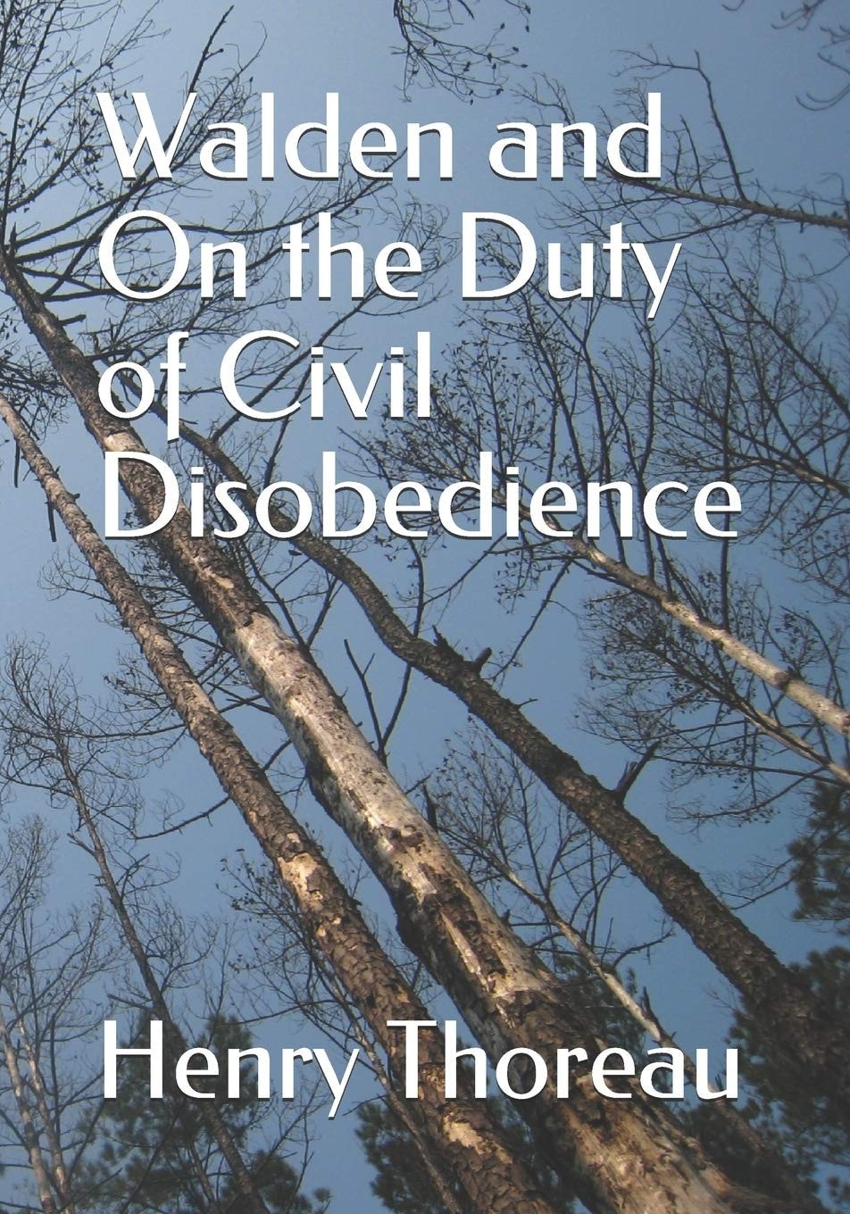 Walden, and on the Duty of Civil Disobedience