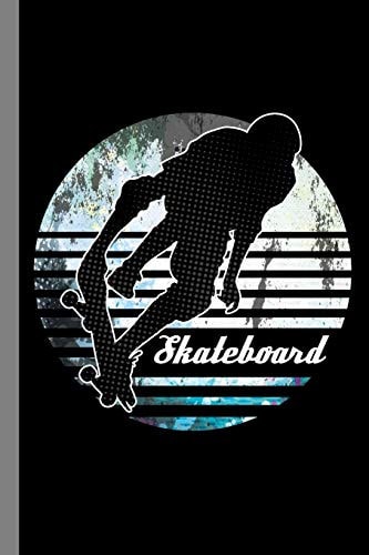 Skateboard Skating Gift for Skater (6 X9 ) Lined Notebook to Write In