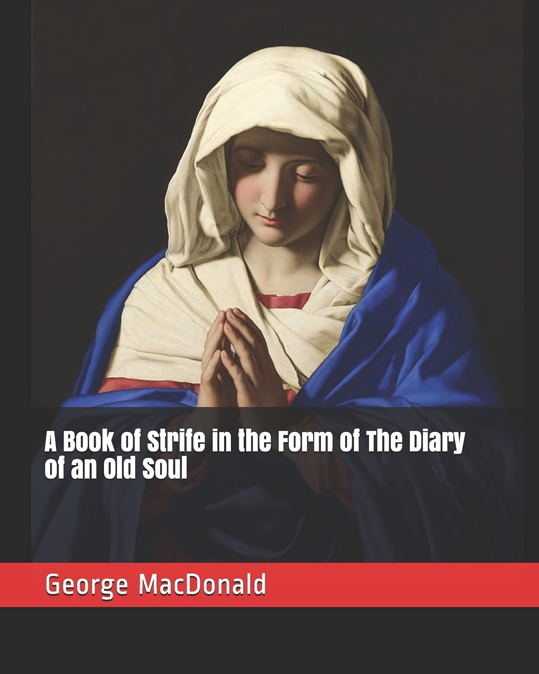 A Book of Strife in the Form of the Diary of an Old Soul