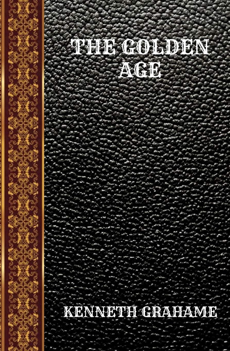 The Golden Age by Kenneth Grahame