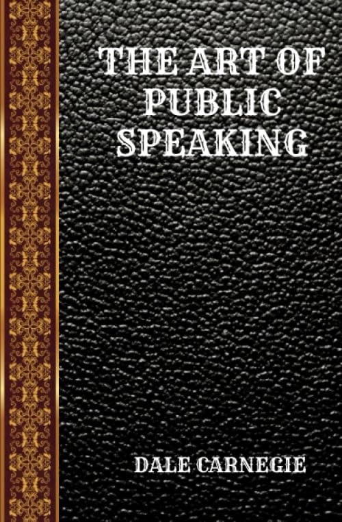 The Art of Public Speaking By Dale Carnegie