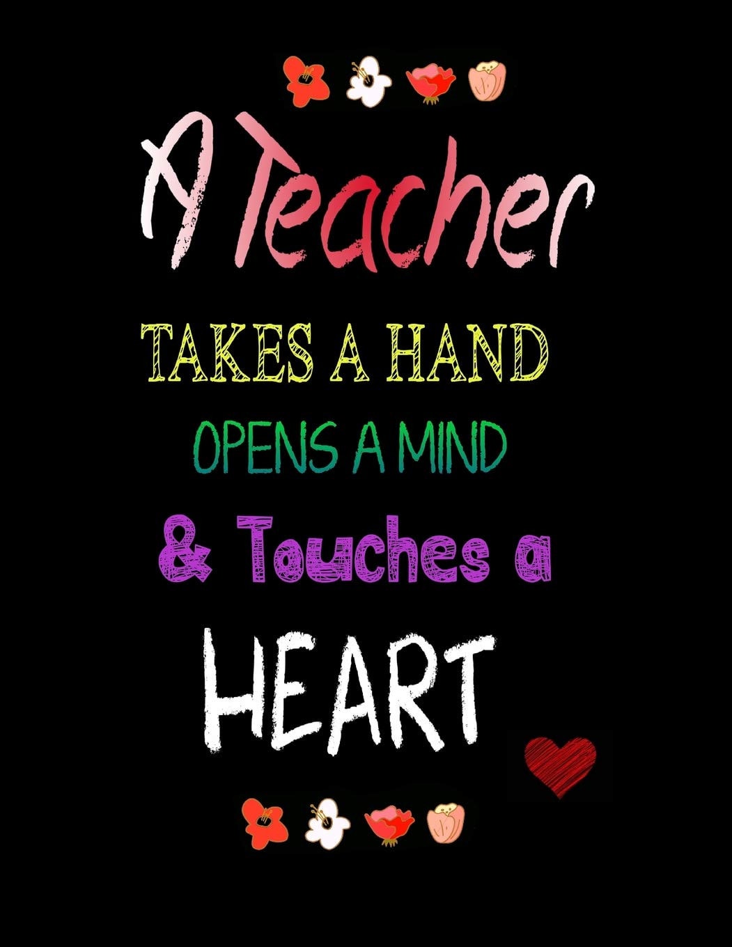 A Teacher Takes a Hand Teacher Notebook: Lined 8. 5 X 11 Notebook