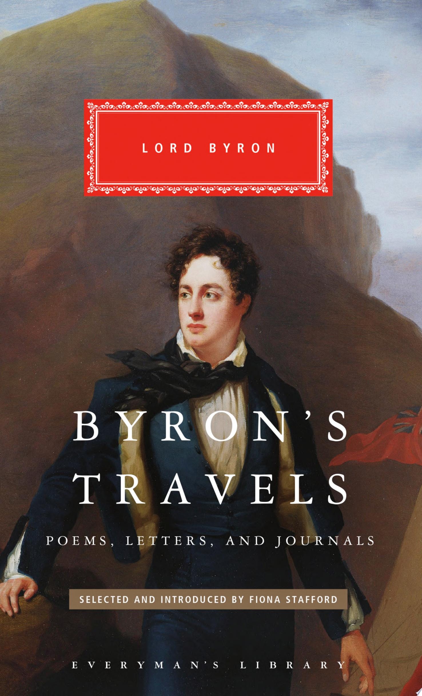 Byron's Travels Poems, Letters, and Journals