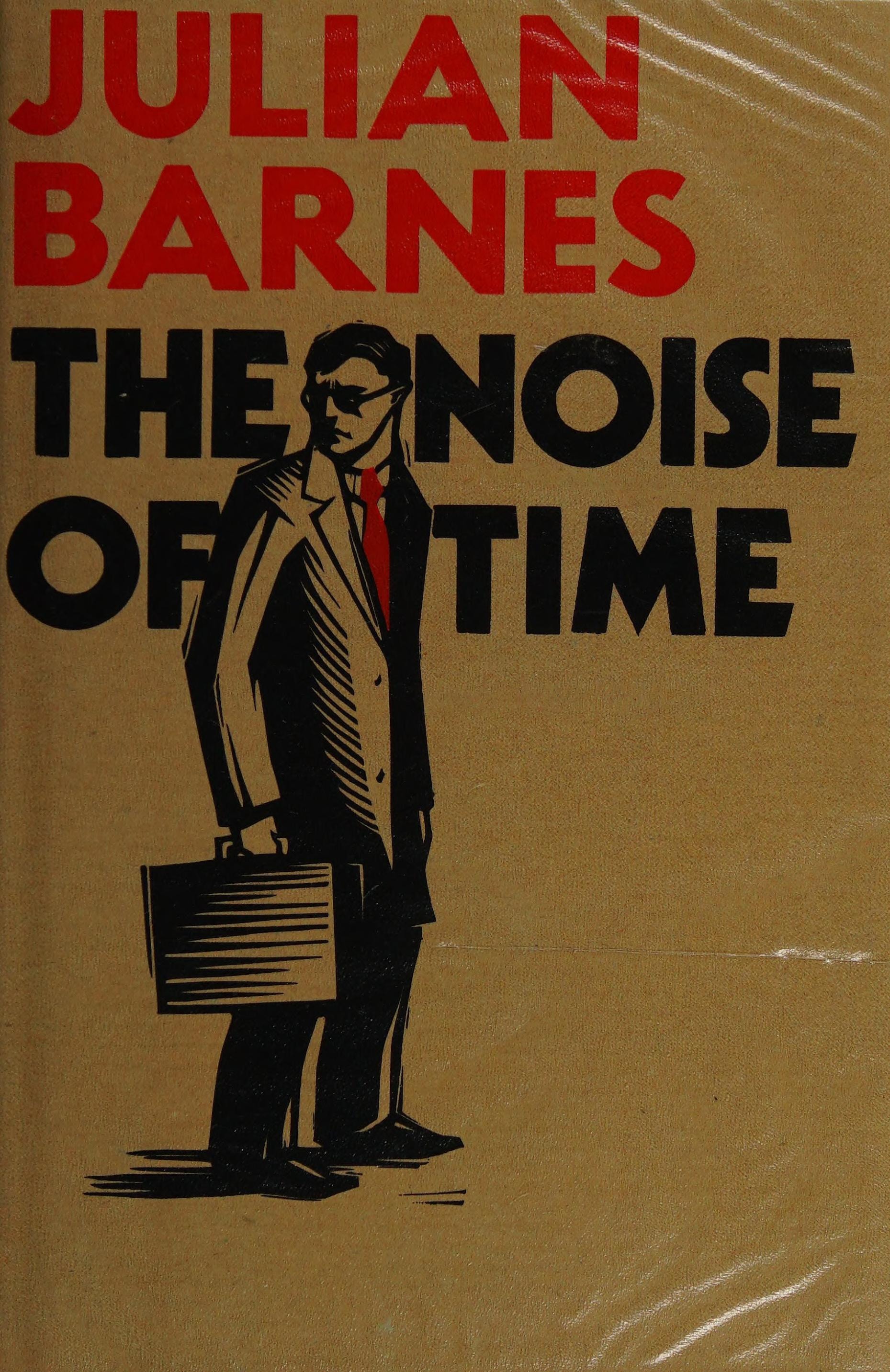 The Noise of Time A Novel