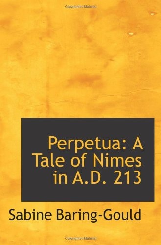 Perpetua: A Tale of Nimes in A.D. 213