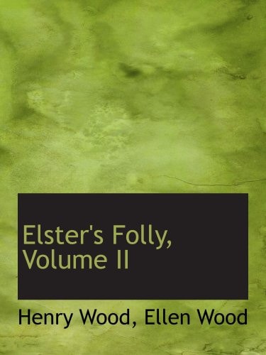 Elster's Folly, Volume II