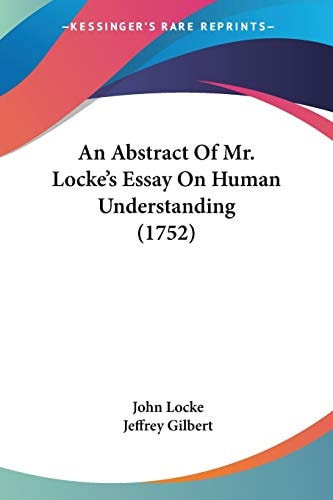 An Abstract Of Mr. Locke's Essay On Human Understanding (1752)