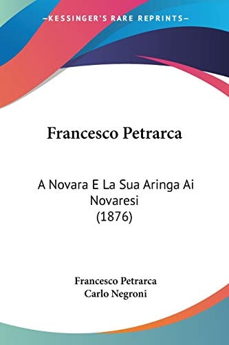 Francesco Petrarca A Novara E La Sua Aringa Ai Novaresi (1876)