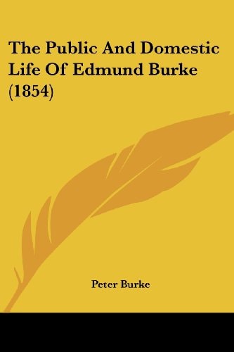The Public And Domestic Life Of Edmund Burke (1854)