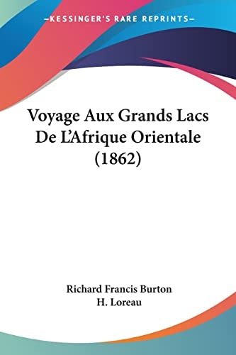 Voyage Aux Grands Lacs de L'Afrique Orientale (1862)