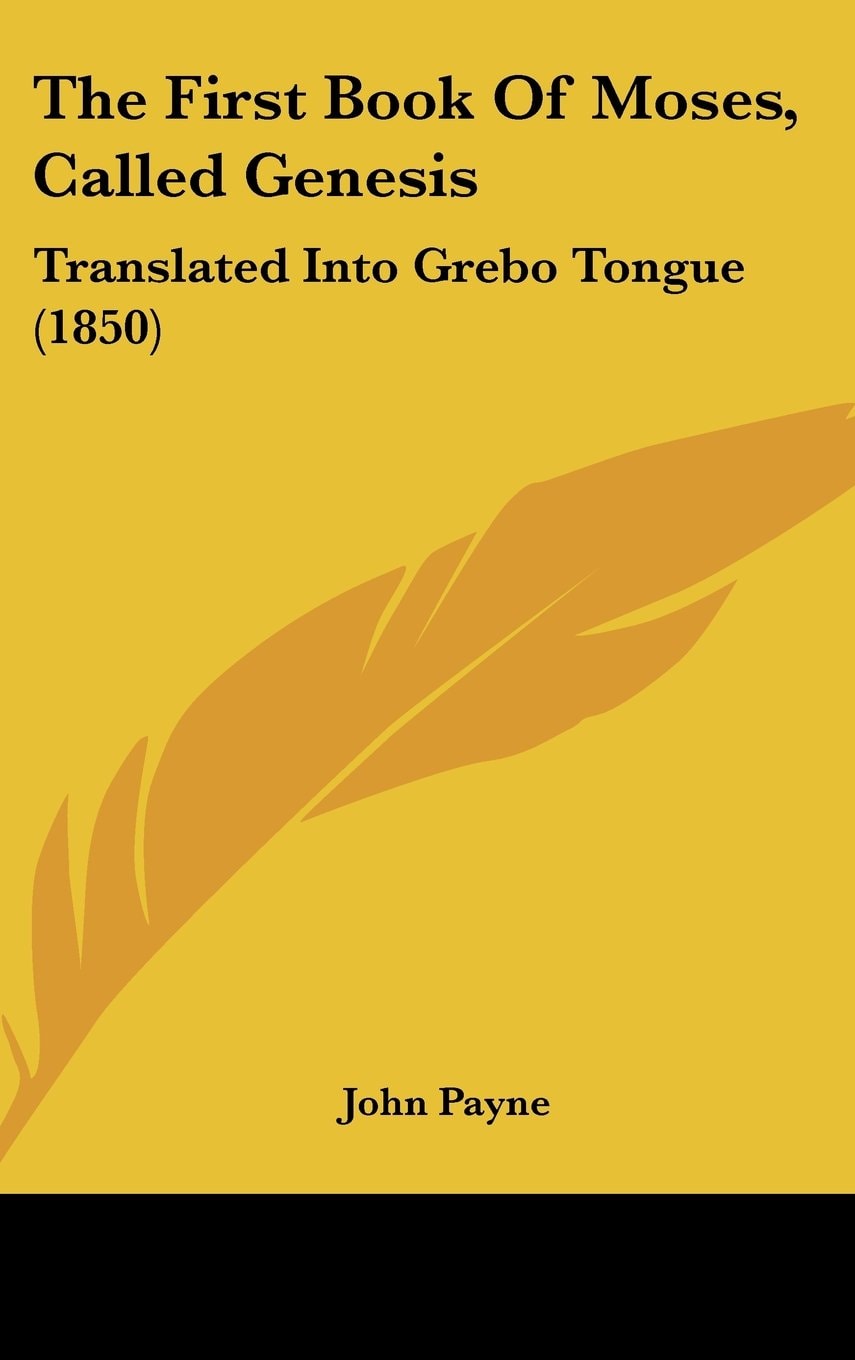 The First Book of Moses, Called Genesis Translated Into Grebo Tongue (1850)