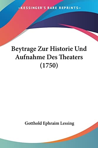 Beytrage Zur Historie Und Aufnahme Des Theaters (1750)
