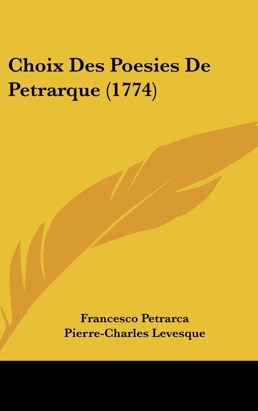 Choix Des Poesies De Petrarque (1774)