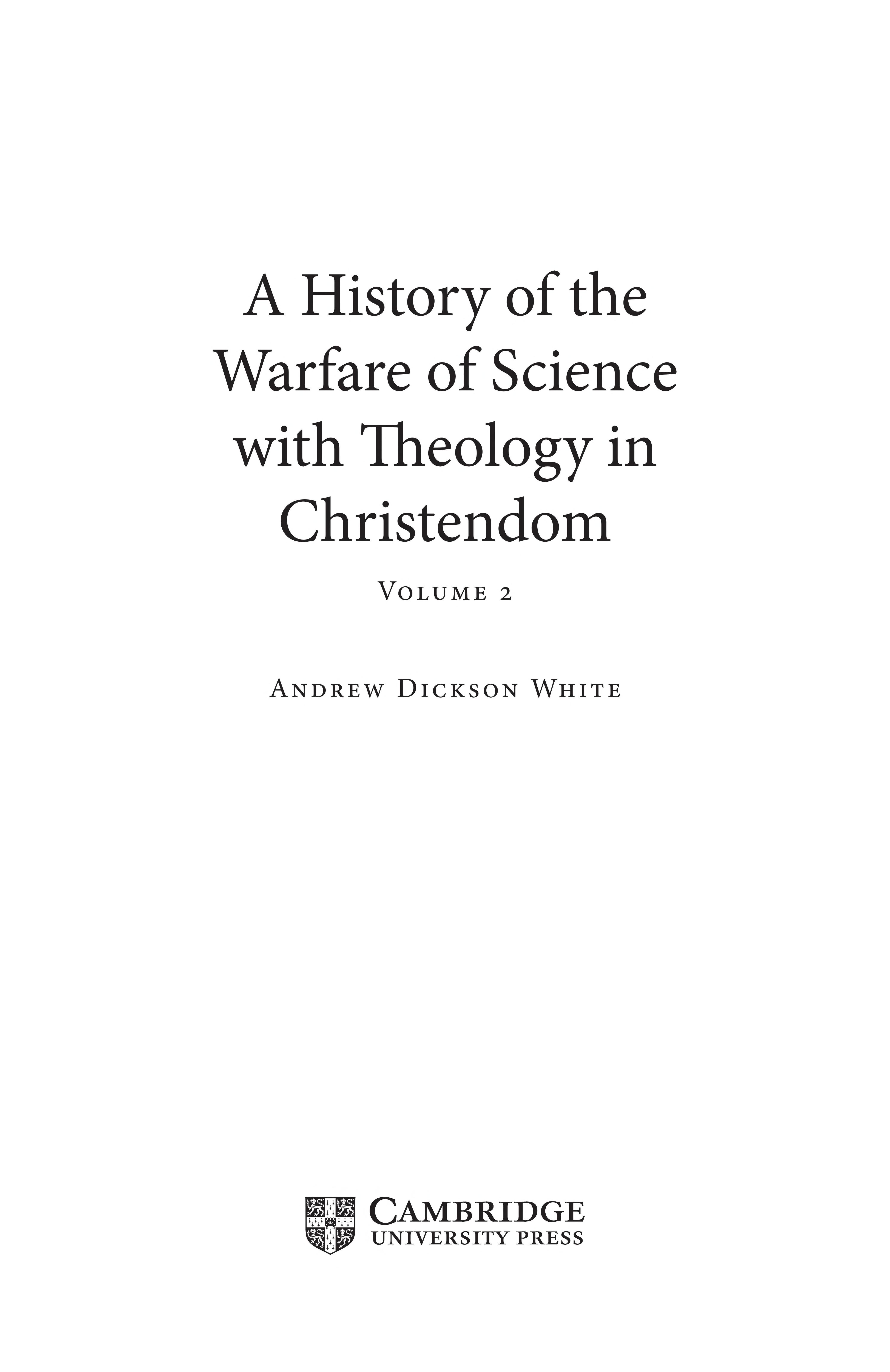 A History of the Warfare of Science With Theology in Christendom