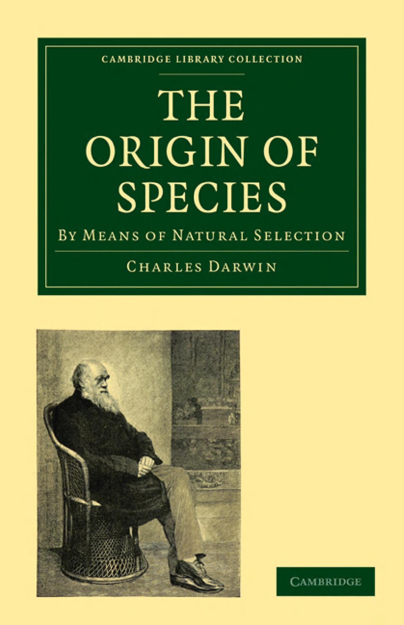 The Origin of Species by Means of Natural Selection, Or, the Preservation of Favoured Races in the Struggle for Life