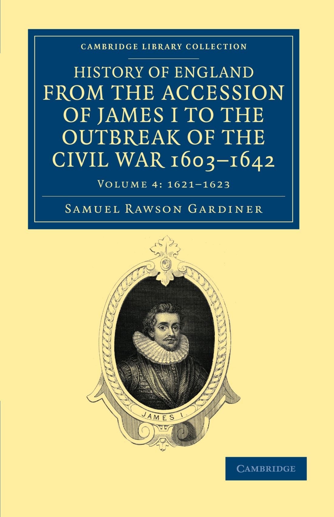 History of England From the Accession of James I. to the Outbreak of the Civil War 1603-1642