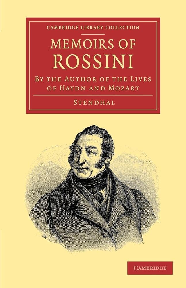 Memoirs of Rossini, by the Author of the Lives of Haydn and Mozart