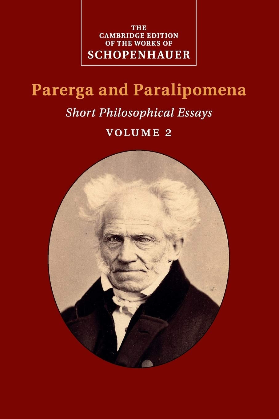 Schopenhauer: Parerga and Paralipomena: Volume 2 Short Philosophical Essays