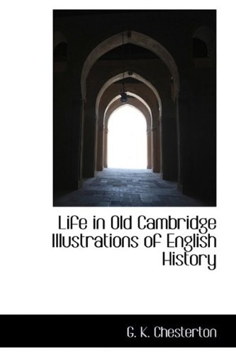 Life in Old Cambridge Illustrations of English History