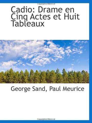 Cadio: Drame en Cinq Actes et Huit Tableaux